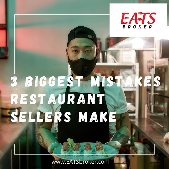 3 Biggest Mistakes Restaurant Sellers Make