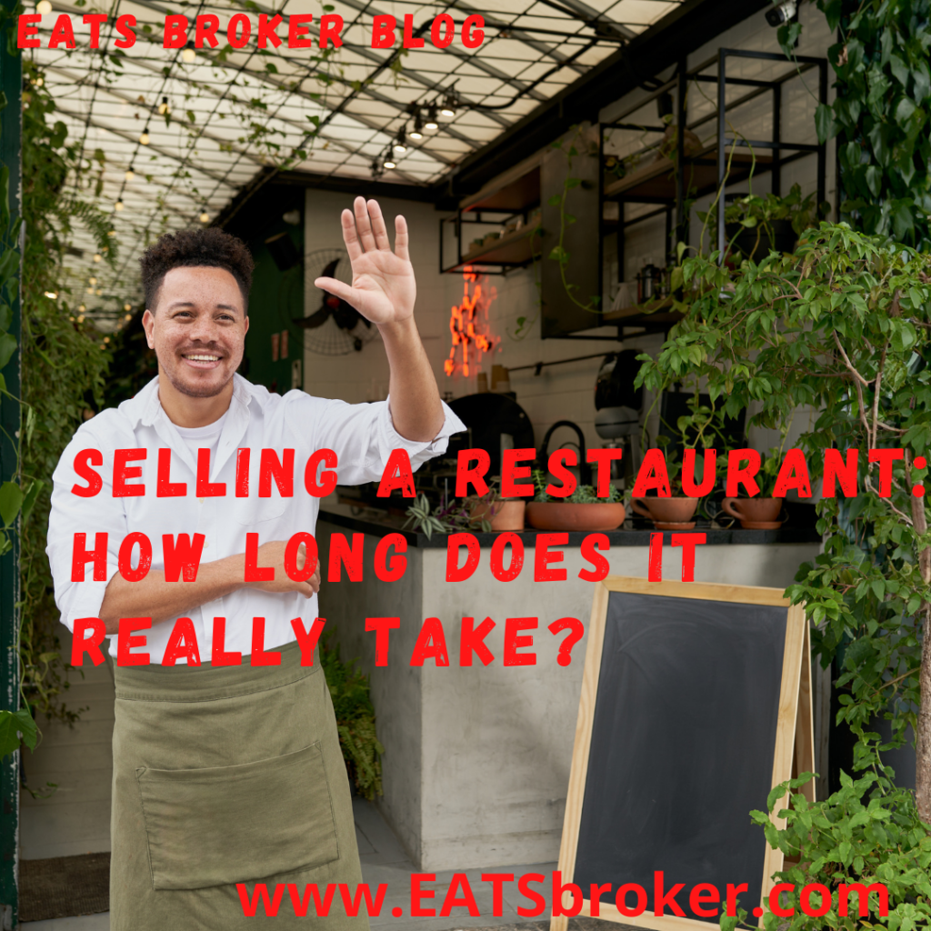 EATS Broker discuss how long it takes to sell a restaurant.